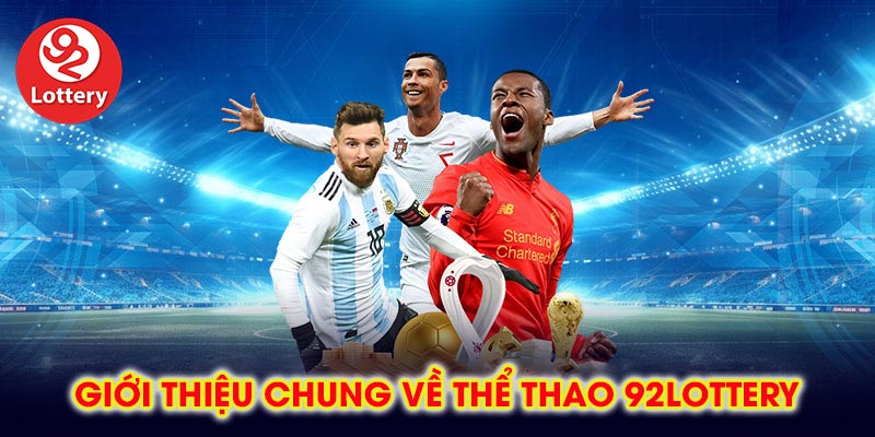 Giới thiệu chung về Thể Thao 92lottery