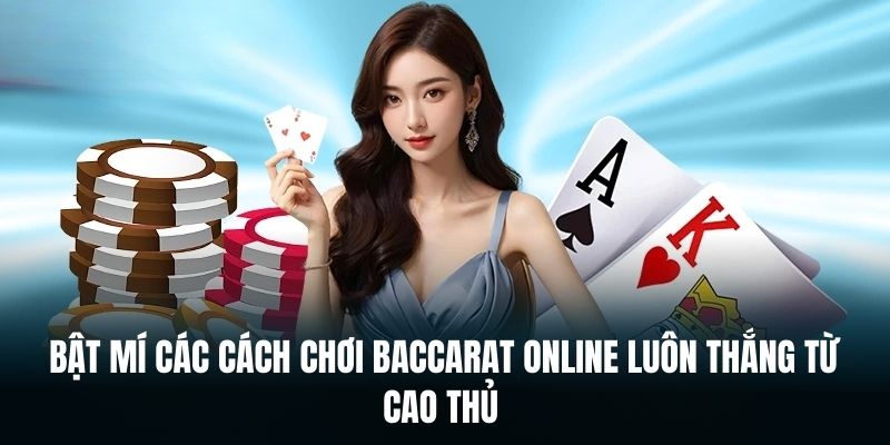 Cách chơi baccarat