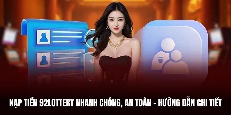 Nạp tiền 92lottery