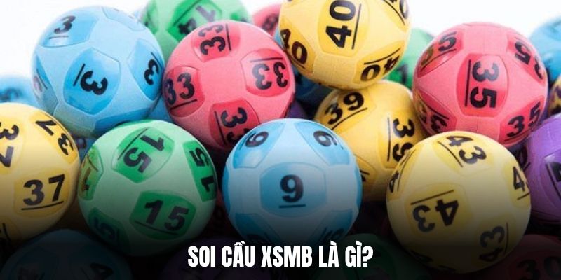 Soi cầu XSMB là gì?